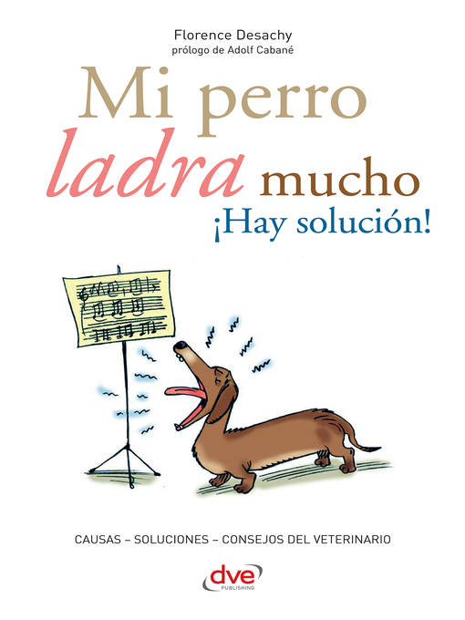 Title details for Mi perro ladra mucho ¡Hay solución! by Florence Desachy - Available